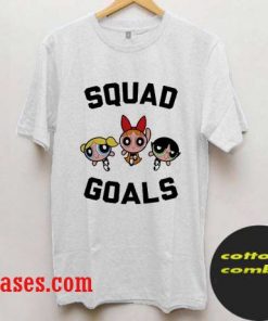 Squad Goals Powerpuff Girls T-Shirt