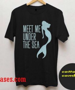 meet me under the sea T-Shirt