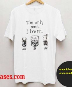the only men i trust T-Shirt