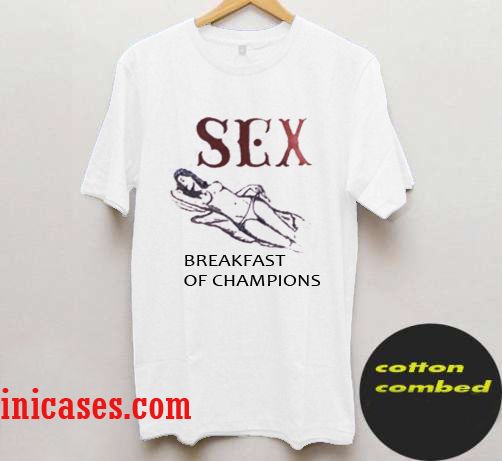 sex breakfast of champions shirt womens