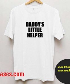 daddy's little helper T shirt