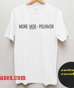 More Mor - Polfavor T shirt