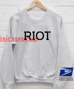 Riot Sweatshirt