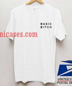 Basic Bitch T shirt