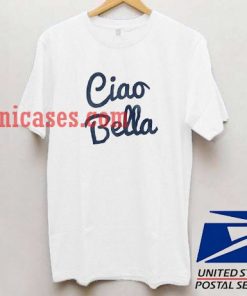 Ciao Bella T shirt