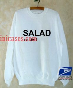Salad est 2015 Sweatshirt