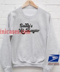 Daddy's lil monster grey Sweatshirt