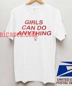 Girls Can Do Anything T shirt