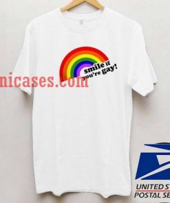 Smile If You're Gay T shirt