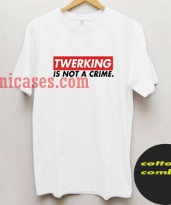 Twerking Is Not A Crime Miley Cyrus T shirt