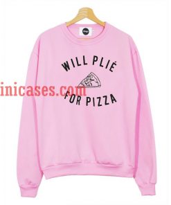 Will Plie for Pizza Sweatshirt