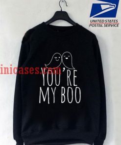 You're My Boo Sweatshirt