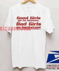 good girls heaven bad girls backstage T shirt