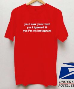 yes i saw your text T shirt