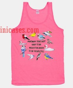 A woman does not have to be modest in order to be respected Bird tank top unisex