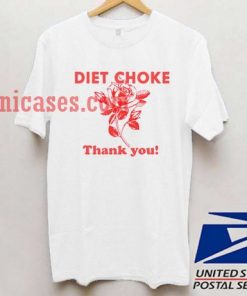 Diet Choke Thank You T shirt