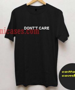 Dont't care T shirt