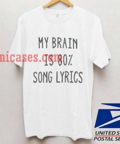 My Brain is Song Lyrics T shirt