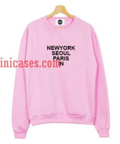 Newyork Seoul Paris in Sweatshirt