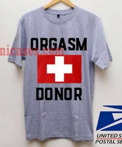 Orgasm Donor T shirt