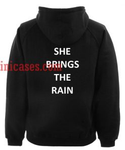 She Brings The Rain Hoodie pullover