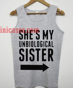 She's My Unbiological Sister 2 tank top unisex