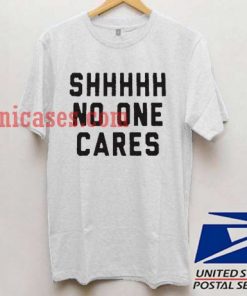 Shhhhh No One Cares grey T shirt