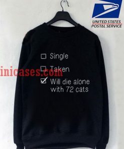 Single Taken Will Die with Cats Sweatshirt