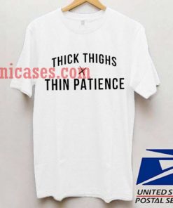 Thick Thighs X Thin Patience T shirt