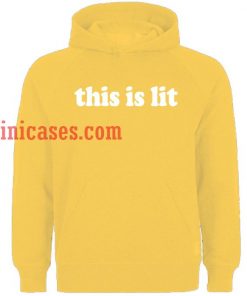 This is lit Hoodie pullover