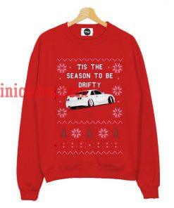 Tis The Season To Be Drifty Christmas Sweatshirt