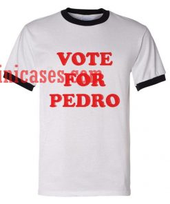 Vote For Pedro ringer t shirt