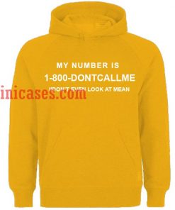 my number is 1-800-DONT CALL ME Hoodie pullover
