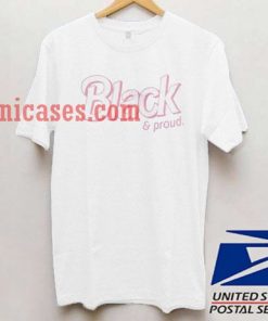 Black And Proud T shirt