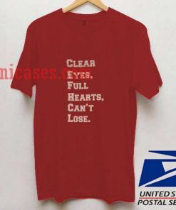 Clear eye full hearts can't lose T shirt