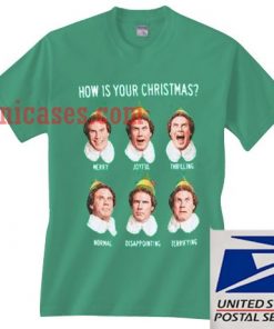 How is Your Christmas T shirt