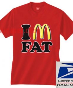 I m fat T shirt