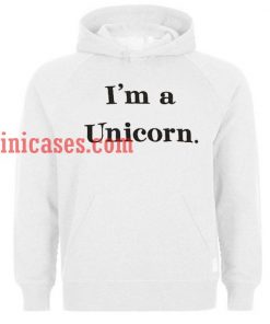 Im A Unicorn Hoodie pullover