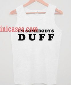 I'm Somebody's Duff tank top unisex