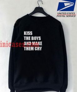 Kiss The Boys And Make Them Cry sweatshirt