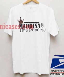 Madrina De Una Princesa T shirt