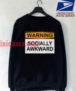 Warning Socially Awkward Sweatshirt