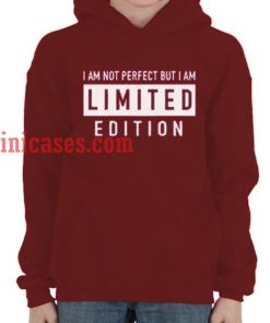 i am not perfect but i am limited edition Hoodie pullover