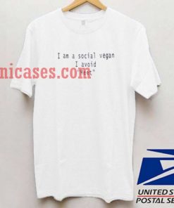 i am social vegan i avoid meet T shirt