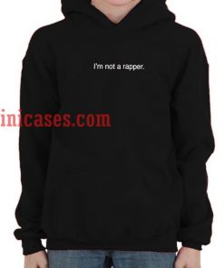 im not a rapper Hoodie pullover