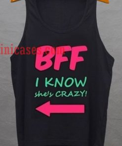 Bff she's crazy tank top unisex