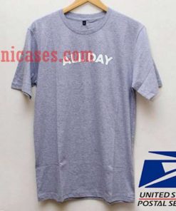 All Day T shirt