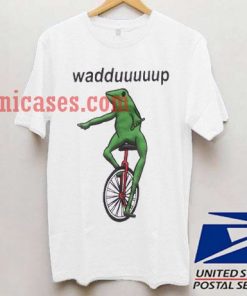 Dat Boi Waddup T shirt