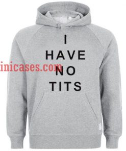 I Have No Tits Hoodie pullover