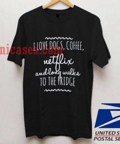 I Love Dogs Coffee Netflix T shirt
